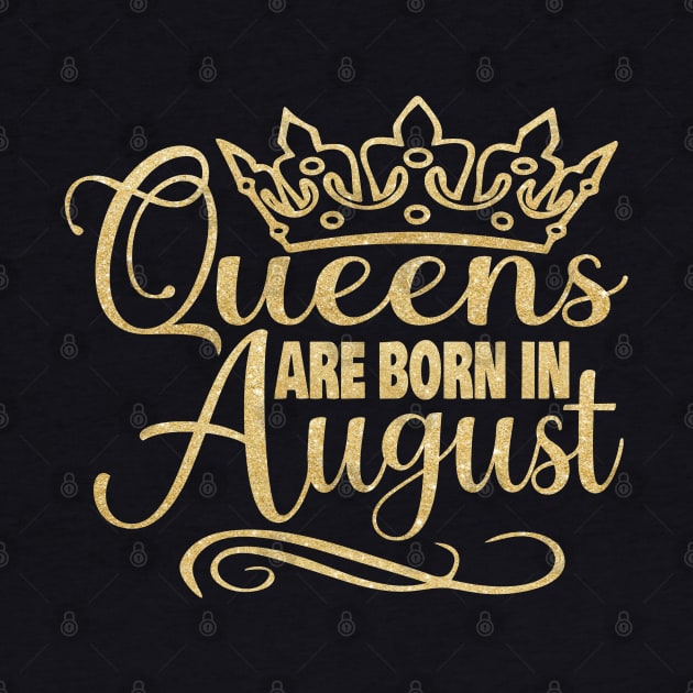 Queens are born in August by trendybestgift